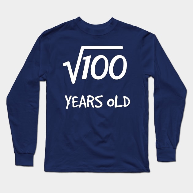 Square Root of 100: 10th Birthday 10 Years Old Boy Girl Long Sleeve T-Shirt by rayrayray90